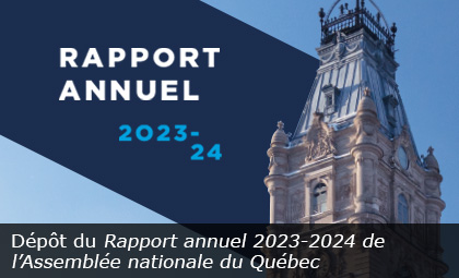 Dépôt du Rapport annuel 2023-2024 de l’Assemblée nationale du Québec