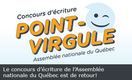 Le concours d’écriture de l’Assemblée nationale du Québec est de retour!