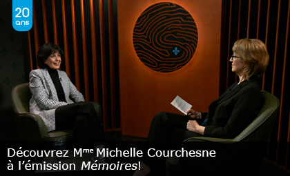 Découvrez Mme Michelle Courchesne à l’émission Mémoires!